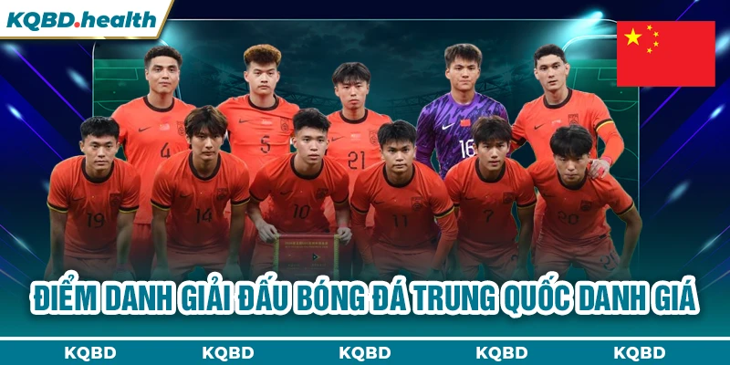 TRUNG QUỐC 23 Điểm danh giải đấu bóng đá Trung Quốc danh giá