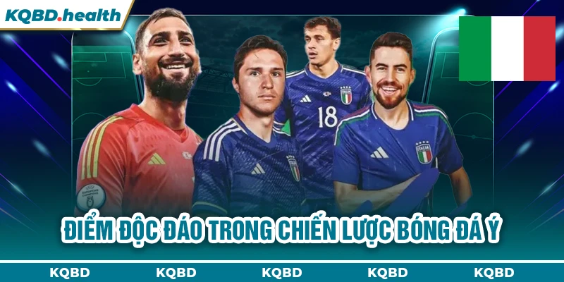ITALIA 23 Điểm độc đáo trong chiến lược bóng đá Ý