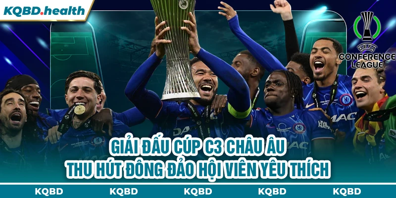 Cup C3 Châu Âu 22 Giải đấu cúp C3 châu Âu thu hút đông đảo hội viên yêu thích
