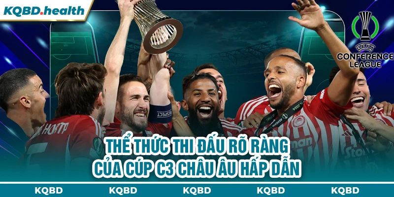 Cup C3 Châu Âu 23 Thể thức thi đấu rõ ràng của cúp C3 châu Âu hấp dẫn