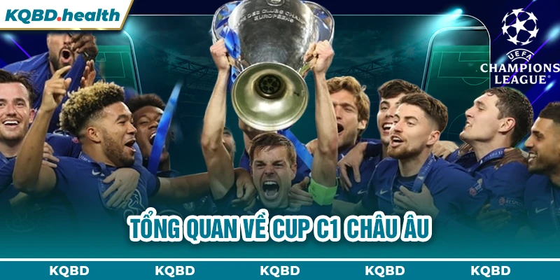 Cup C1 Châu Âu 22 Tổng quan về cup C1 châu Âu