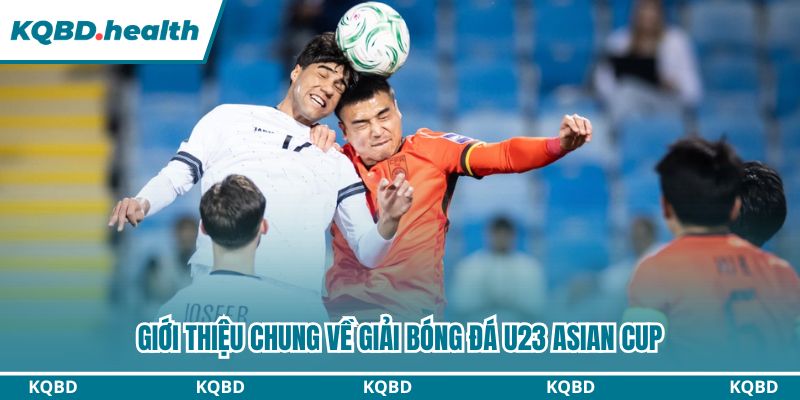 AFC U23 ASIAN CUP 22 Giới thiệu chung về giải bóng đá U23 ASIAN CUP